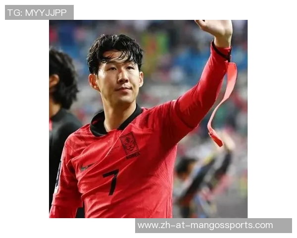 韩国足球队明星球员解析孙兴慜等人如何领军崛起成为亚洲足球强队